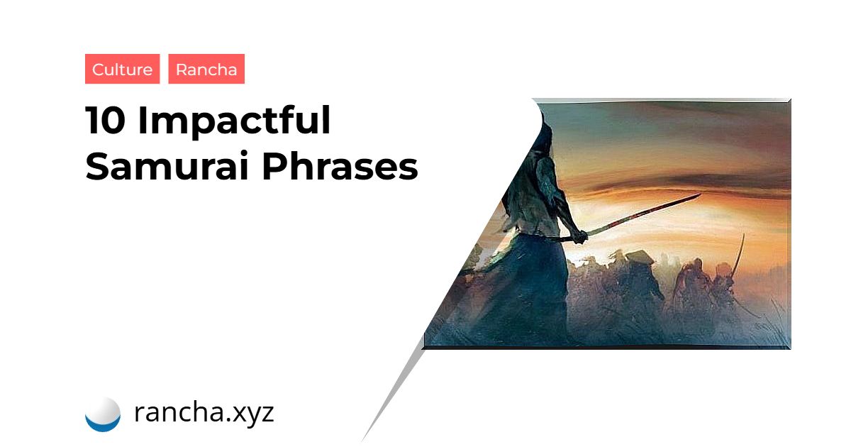 10 Impactful Samurai Phrases