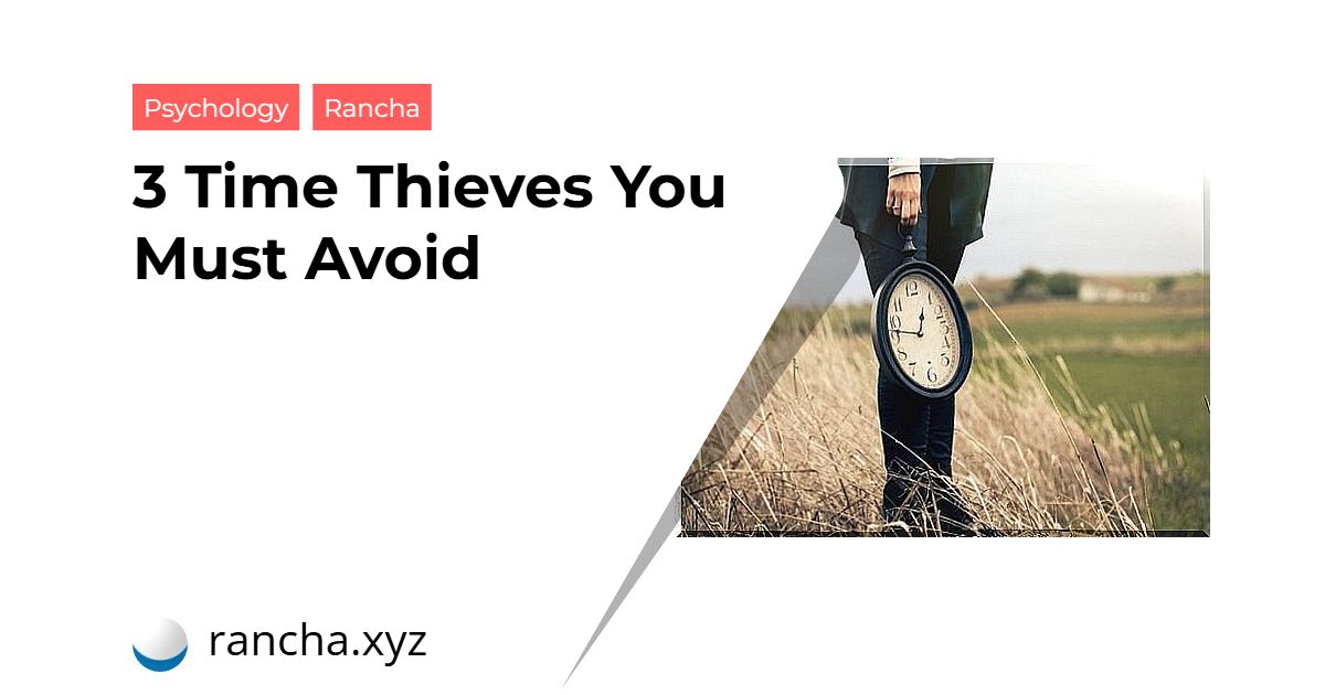 3 Time Thieves You Must Avoid