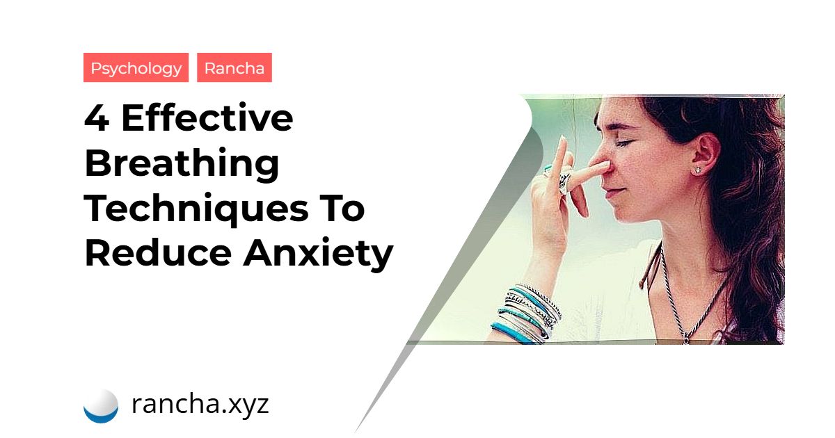 4 Effective Breathing Techniques To Reduce Anxiety