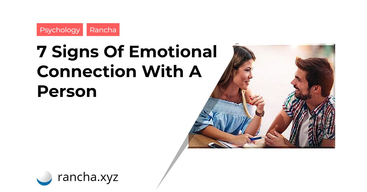 7 Signs Of Emotional Connection With A Person