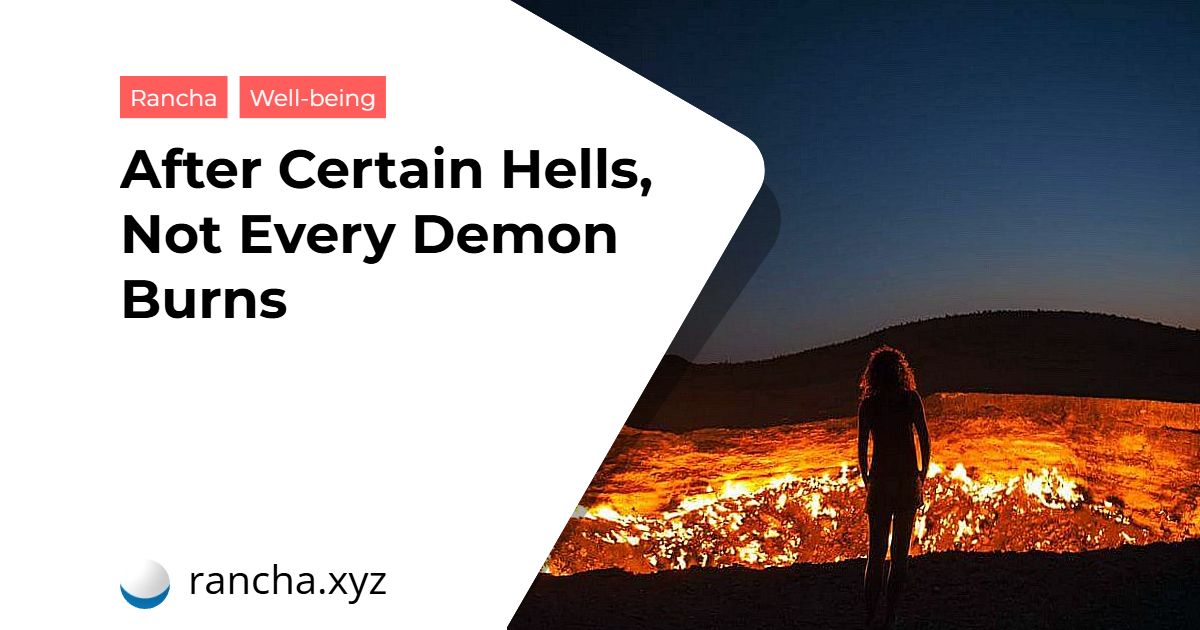 After Certain Hells, Not Every Demon Burns