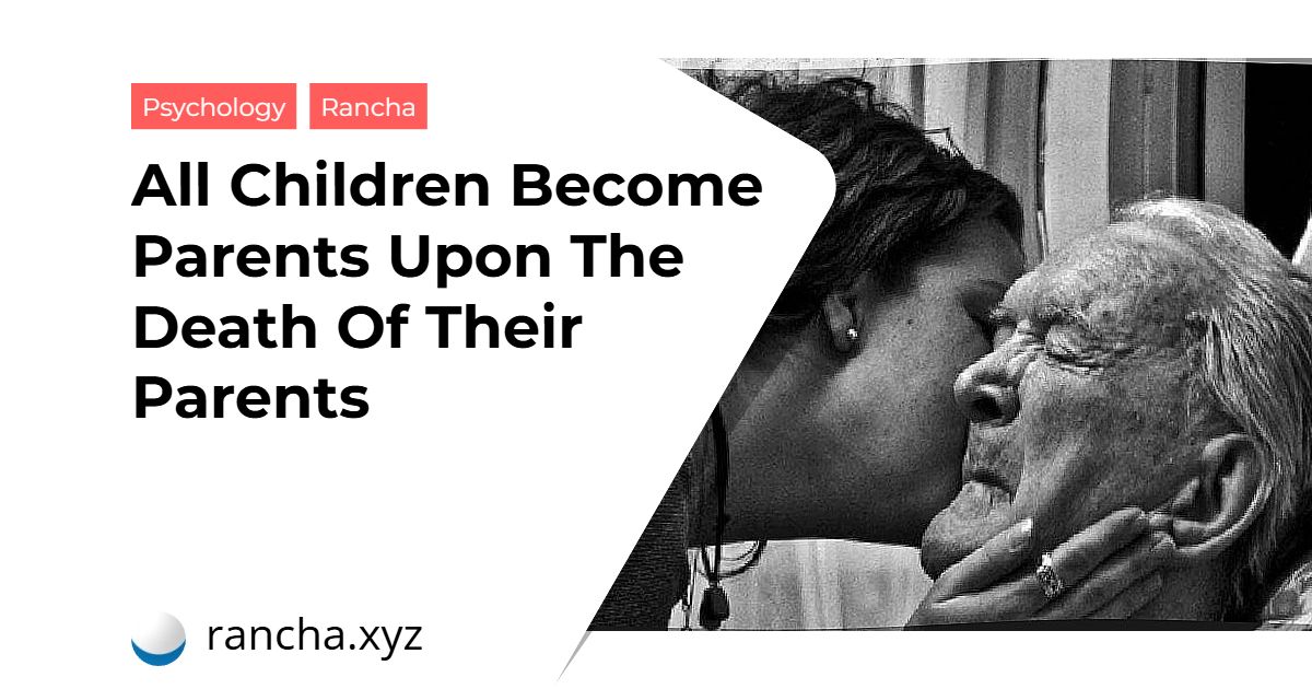 All Children Become Parents Upon The Death Of Their Parents