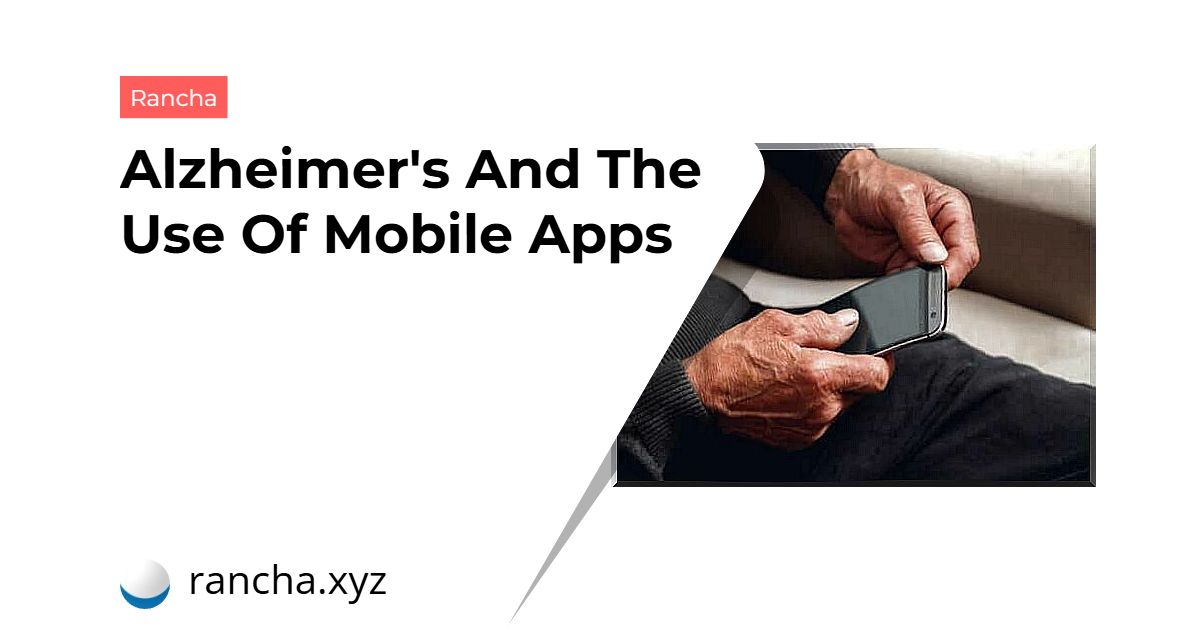 Alzheimer’s And The Use Of Mobile Apps