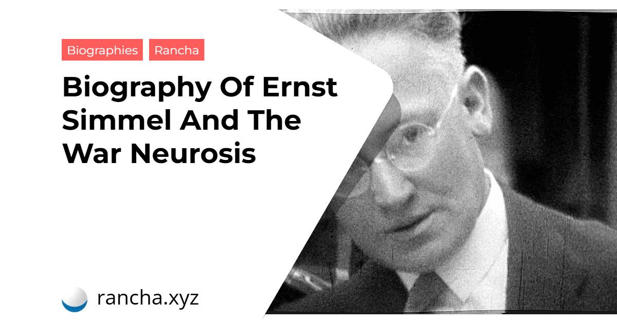 Biography Of Ernst Simmel And The War Neurosis