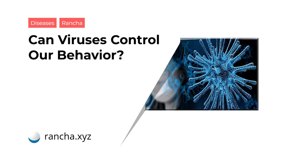 Can Viruses Control Our Behavior?