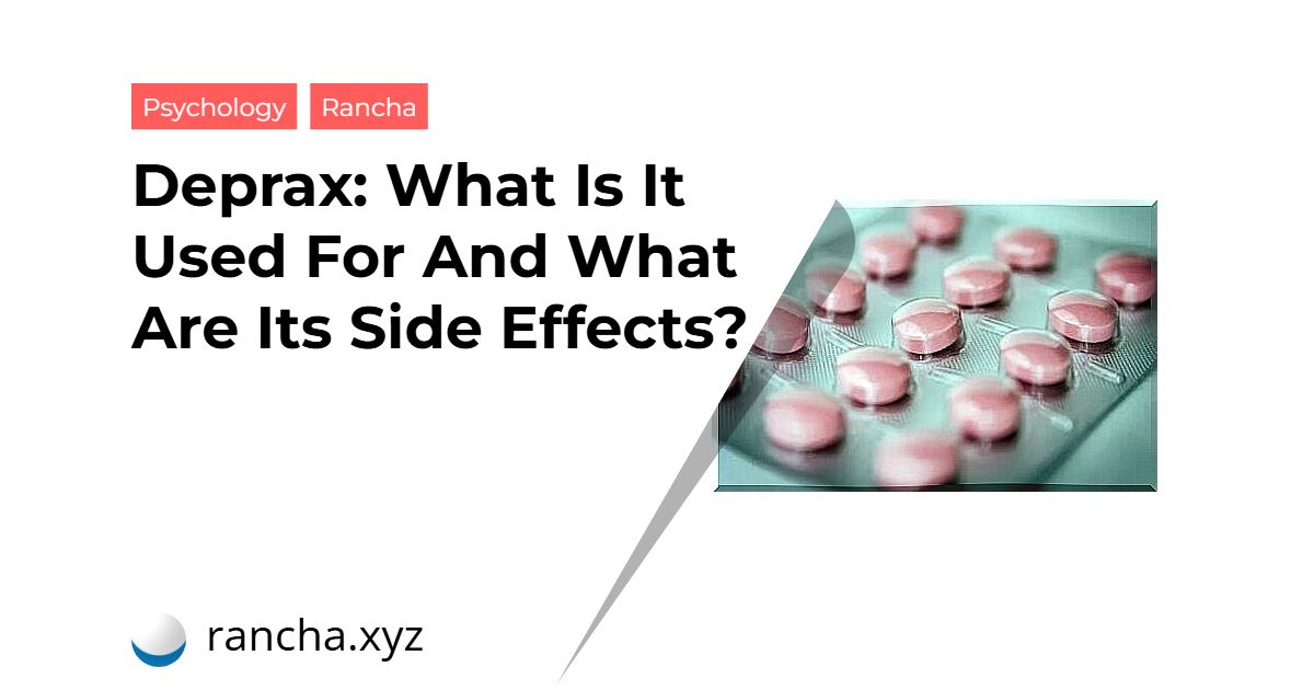 Deprax: What Is It Used For And What Are Its Side Effects?