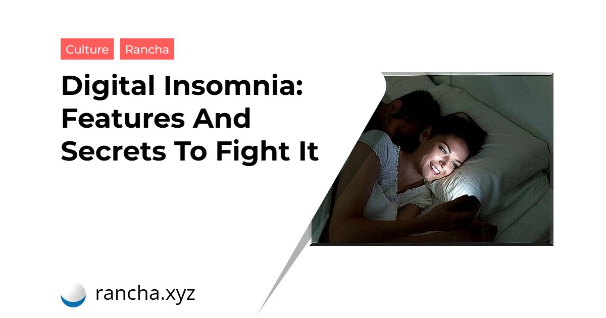 Digital Insomnia: Features And Secrets To Fight It