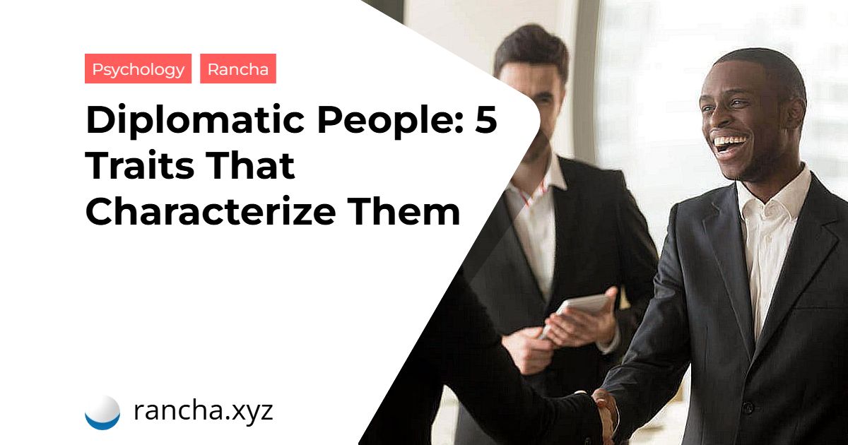 Diplomatic People: 5 Traits That Characterize Them