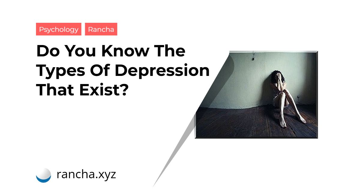 Do You Know The Types Of Depression That Exist?