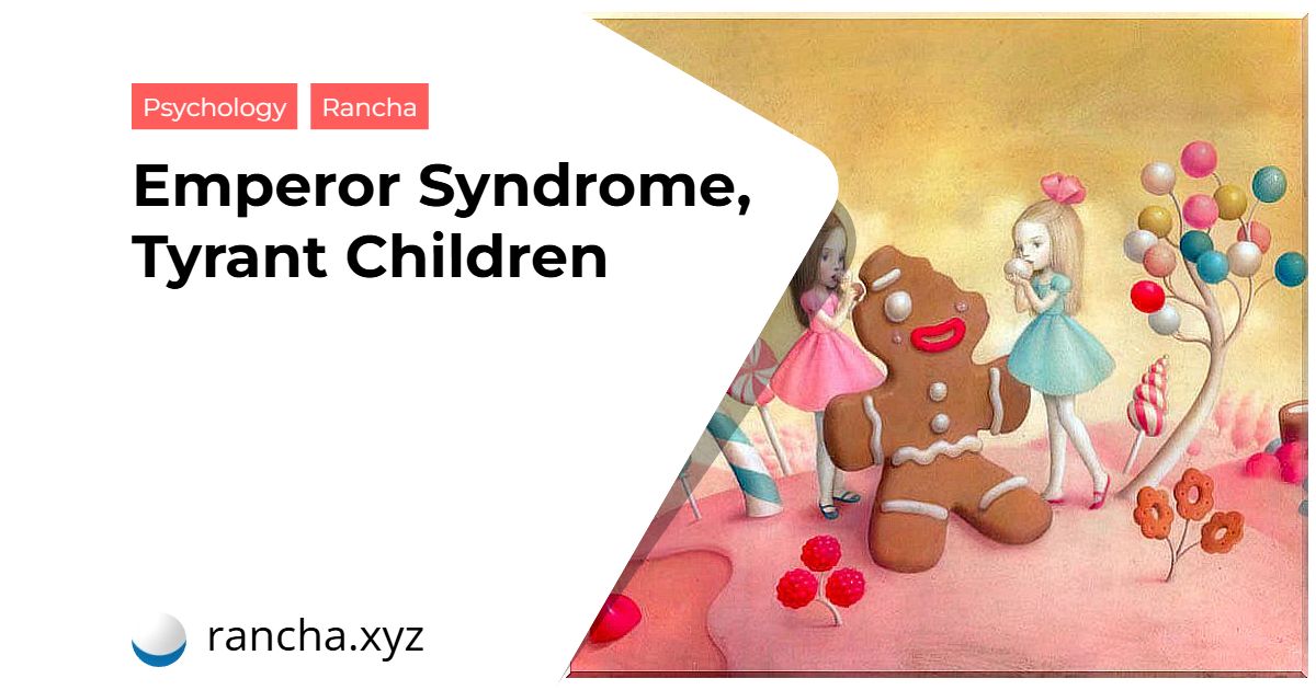 Emperor Syndrome, Tyrant Children