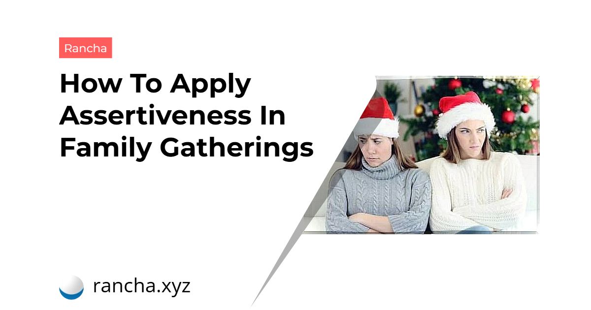 How To Apply Assertiveness In Family Gatherings