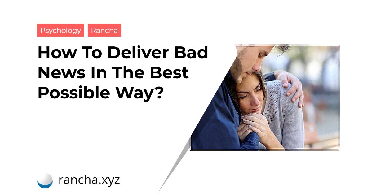 How To Deliver Bad News In The Best Possible Way?