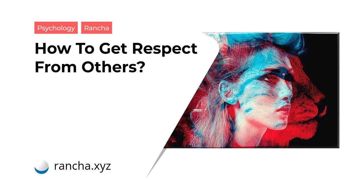 How To Get Respect From Others?