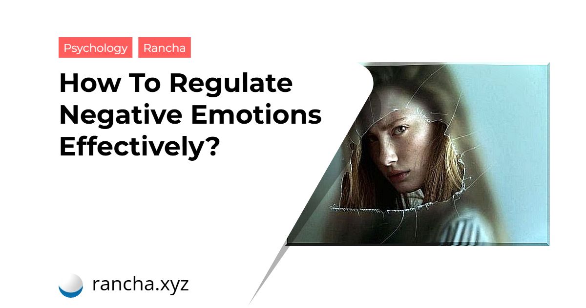 How To Regulate Negative Emotions Effectively?