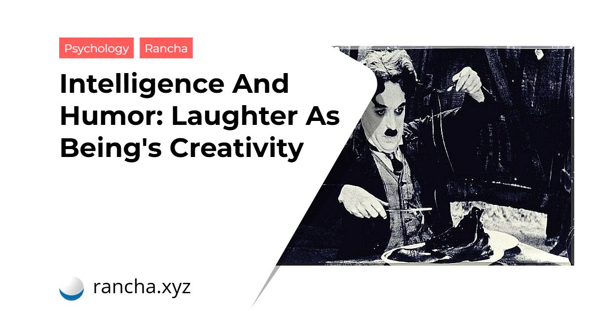 Intelligence And Humor: Laughter As Being’s Creativity