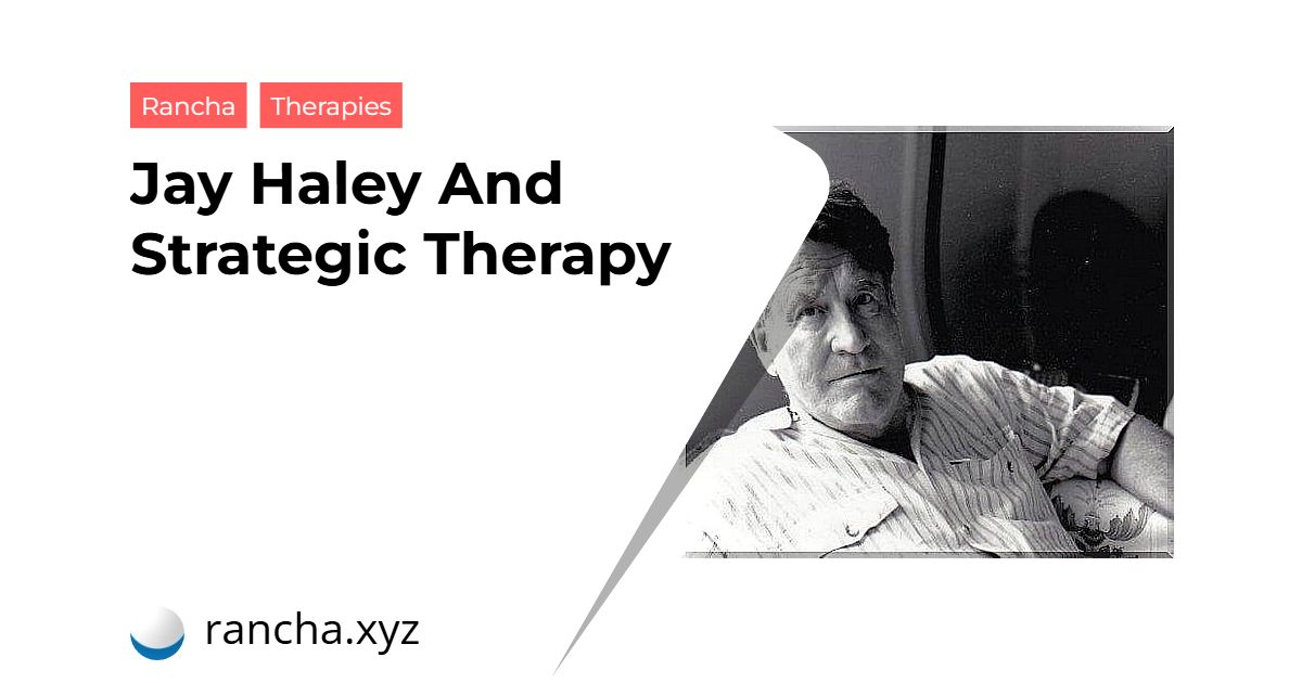 Jay Haley And Strategic Therapy