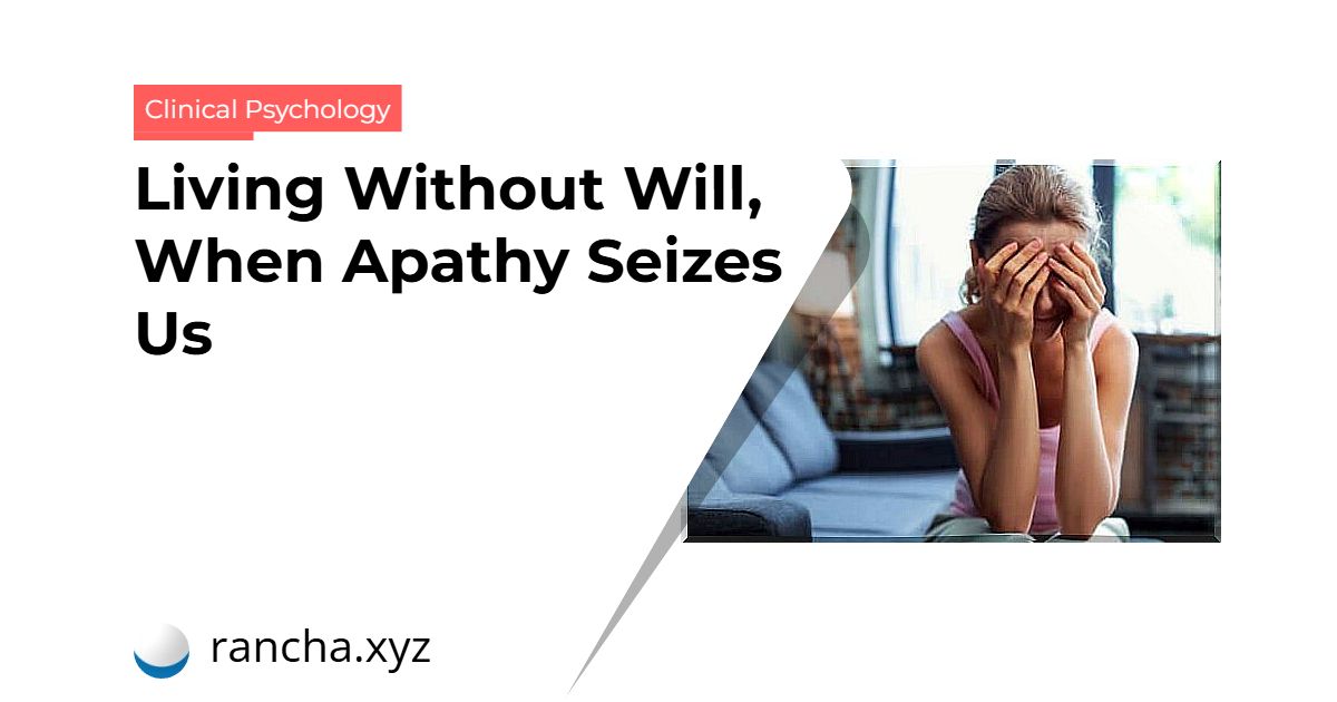 Living Without Will, When Apathy Seizes Us