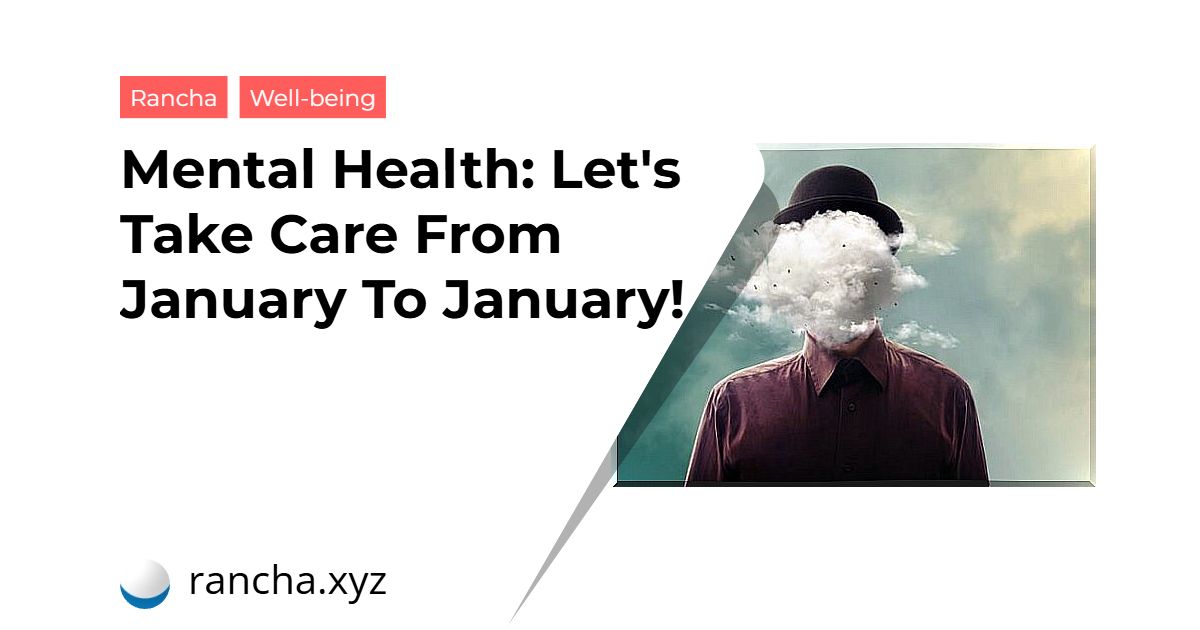 Mental Health: Let’s Take Care From January To January!