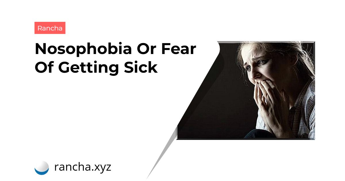 Nosophobia Or Fear Of Getting Sick