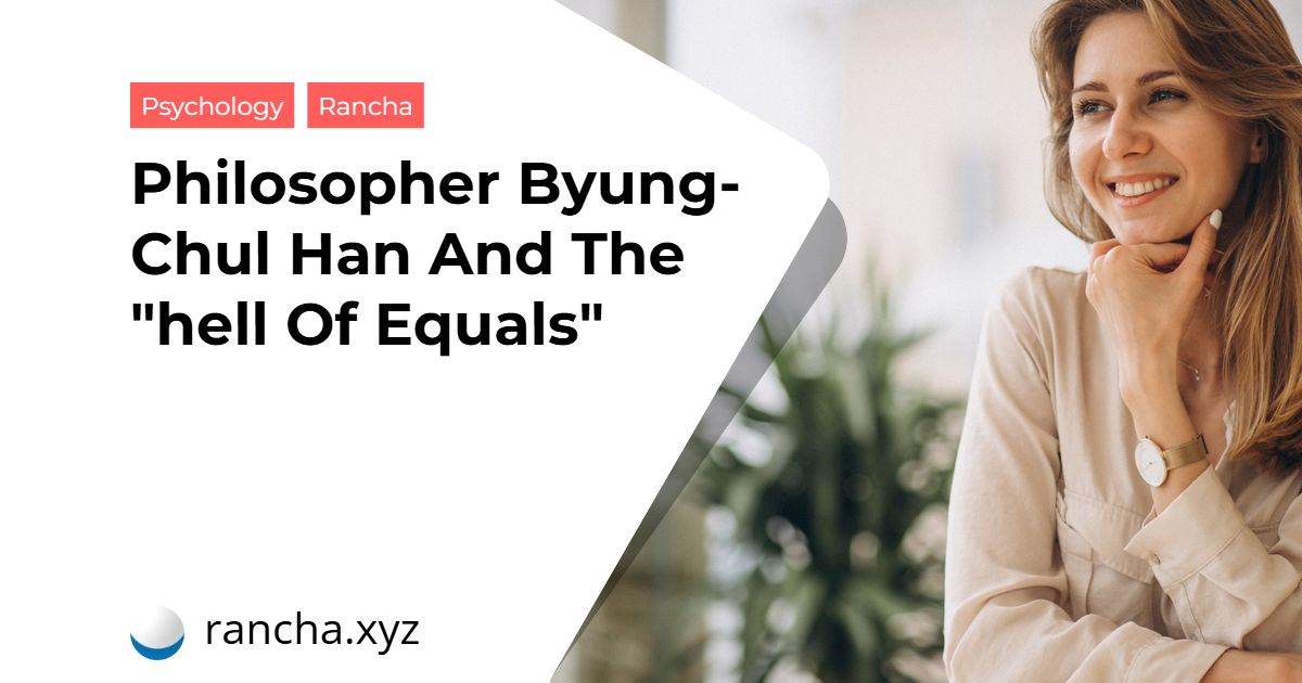 Philosopher Byung-Chul Han And The “hell Of Equals”