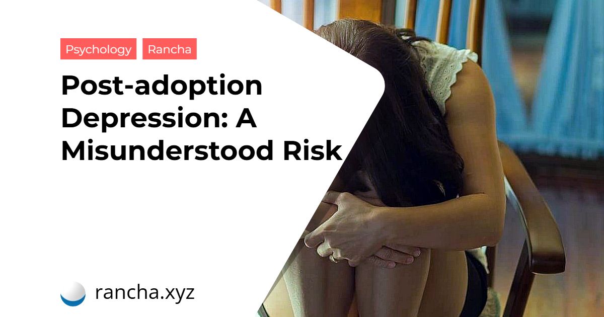 Post-adoption Depression: A Misunderstood Risk