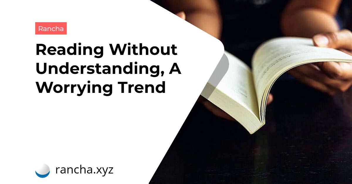 Reading Without Understanding, A Worrying Trend