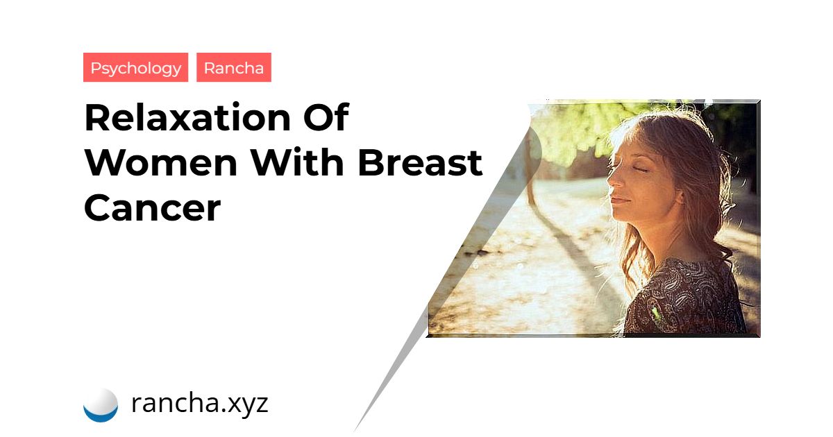 Relaxation Of Women With Breast Cancer