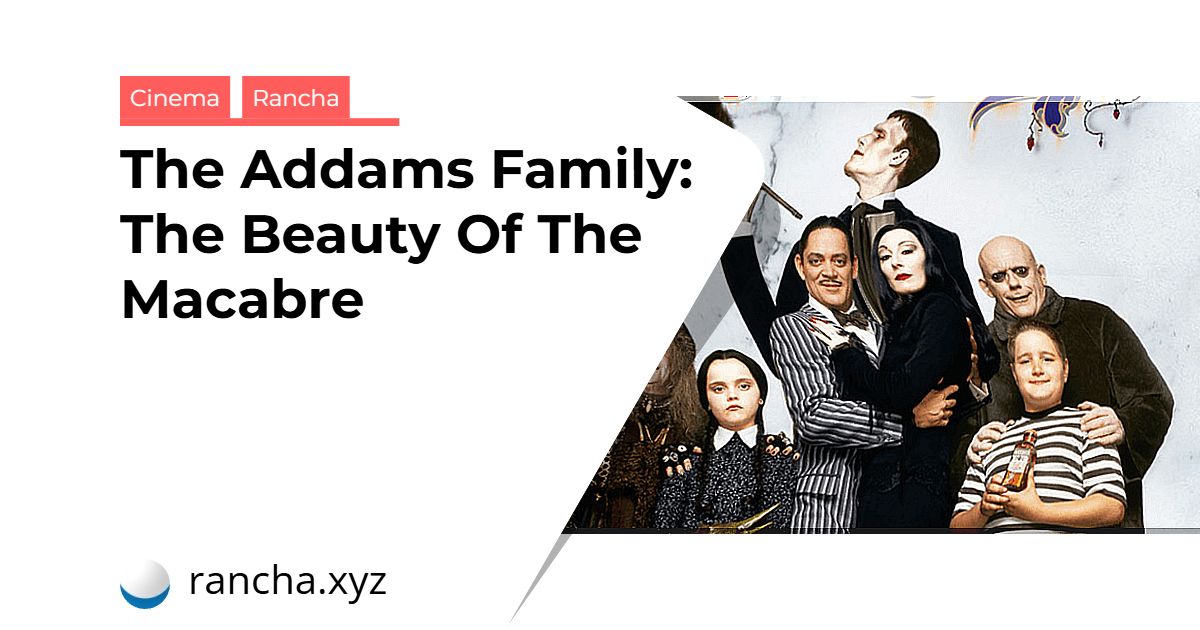 The Addams Family: The Beauty Of The Macabre