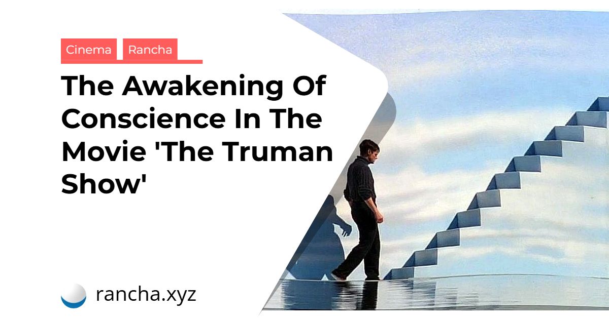 The Awakening Of Conscience In The Movie ‘The Truman Show’