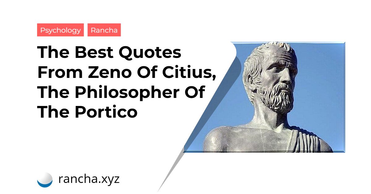 The Best Quotes From Zeno Of Citius, The Philosopher Of The Portico