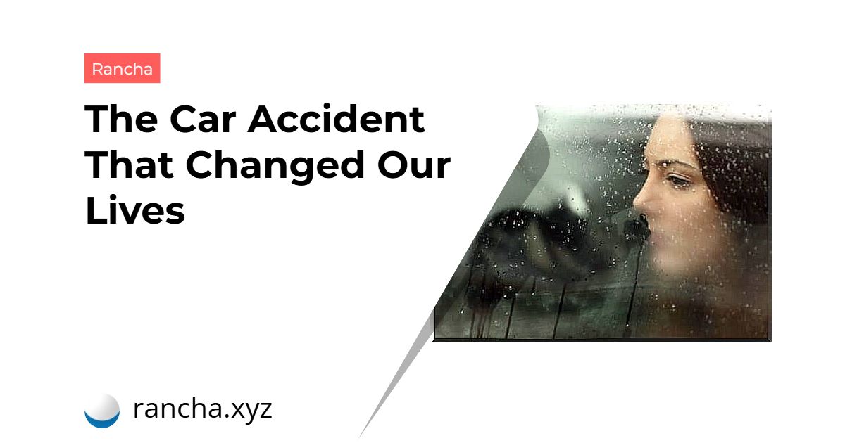 The Car Accident That Changed Our Lives