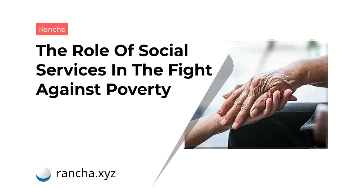 The Role Of Social Services In The Fight Against Poverty