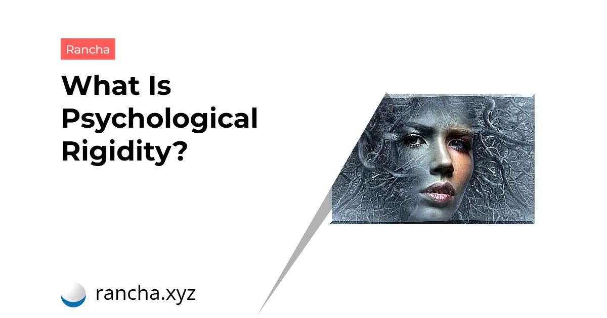 What Is Psychological Rigidity?