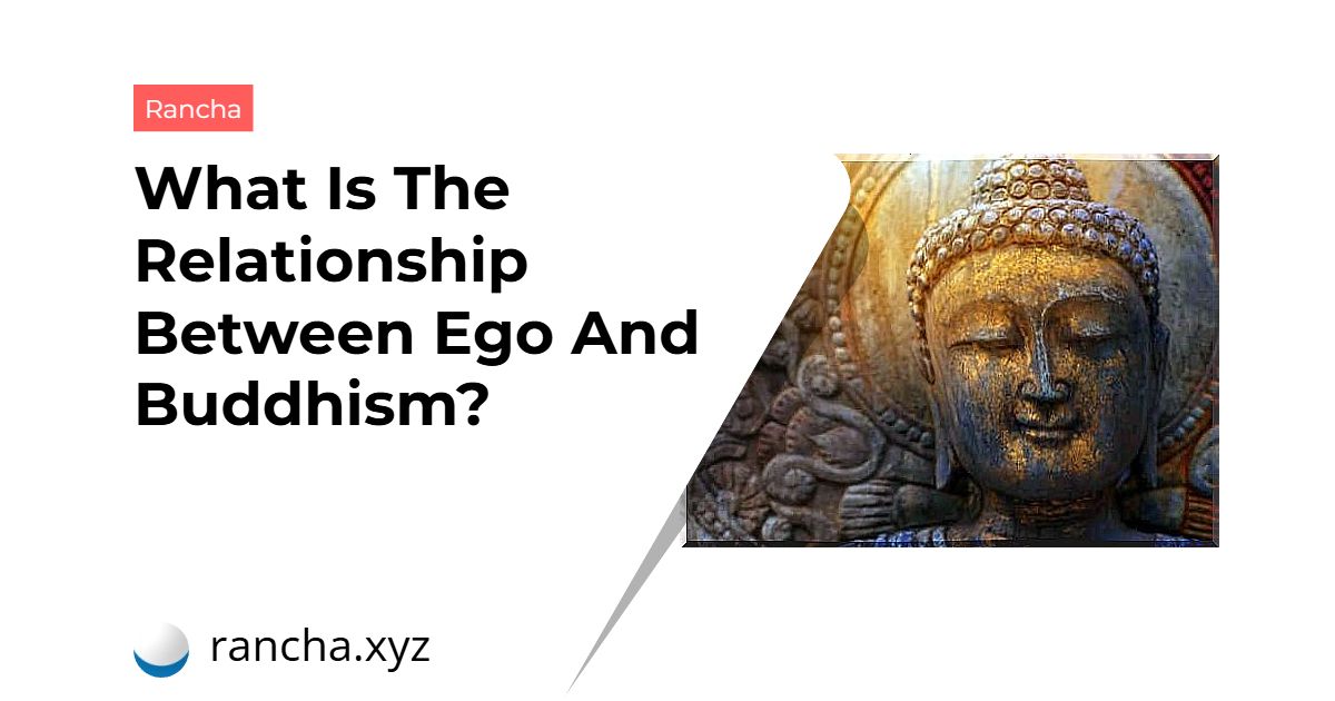 What Is The Relationship Between Ego And Buddhism?