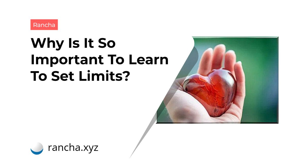 Why Is It So Important To Learn To Set Limits?